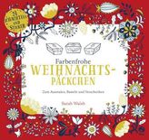 Farbenfrohe Weihnachtspäckchen - Zum Ausmalen, Basteln und Verschenken