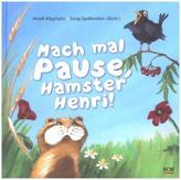 Mach mal Pause, Hamster Henri!
