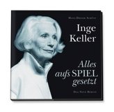 Inge Keller, Alles aufs Spiel gesetzt