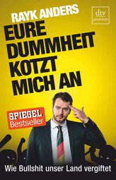 Eure Dummheit kotzt mich an