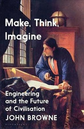 Make, Think, Imagine : The Future of Civilisation