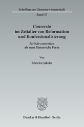 Conversio im Zeitalter von Reformation und Konfessionalisierung.