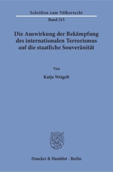 Die Auswirkung der Bekämpfung des internationalen Terrorismus auf die staatliche Souveränität.