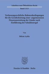 Verfassungsrechtliche Rahmenbedingungen für die Gewährleistung einer angemessenen Finanzausstattung der Länder nach Einführung d