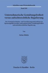 Unternehmerische Gestaltungsfreiheit versus aufsichtsrechtliche Regulierung