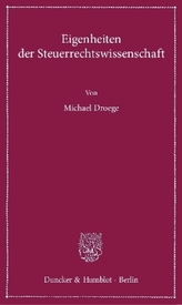 Eigenheiten der Steuerrechtswissenschaft