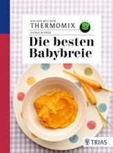 Kochen mit dem Thermomix - Die besten Babybreie