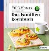 Kochen mit dem Thermomix - Das Familienkochbuch