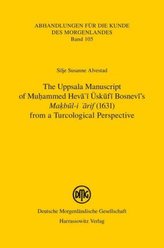 The Uppsala Manuscript of Muhammed Heva i Üskufi Bosnevi's Ma bul-i arif (1631) from a Turcological Perspective