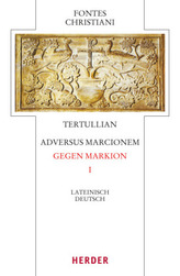Tertullian, Adversus Marcionem - Gegen Markion. Tl.1