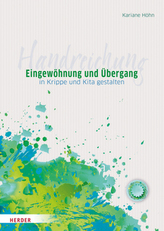 Eingewöhnung und Übergang in Krippe und Kita gestalten