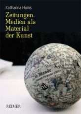 Zeitungen. Medien als Material der Kunst