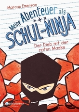 Meine Abenteuer als Schul-Ninja - Der Dieb mit der roten Maske