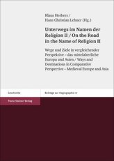 Unterwegs im Namen der Religion / On the Road in the Name of Religion. Bd.2