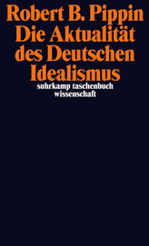 Die Aktualität des Deutschen Idealismus