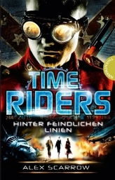 TimeRiders - Hinter feindlichen Linien