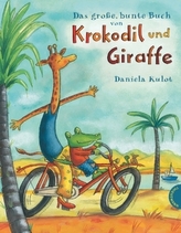 Das große, bunte Buch von Krokodil und Giraffe