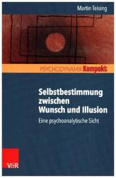 Selbstbestimmung zwischen Wunsch und Illusion
