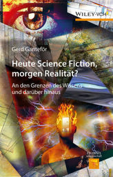 Heute Science Fiction, morgen Realität?