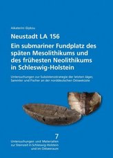Neustadt LA 156. Ein submariner Fundplatz des späten Mesolithikums und des frühesten Neolithikums in Schleswig-Holstein