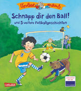 Schnapp dir den Ball!und 5 weitere Fußballgeschichten