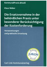 Die Ersatzvornahme in der behördlichen Praxis unter besonderer Berücksichtigung der Kostenforderung