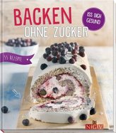 Backen ohne Zucker - Iss dich gesund