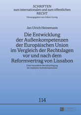 Die Entwicklung der Außenkompetenzen der Europäischen Union im Vergleich der Rechtslagen vor und nach dem Reformvertrag von Liss
