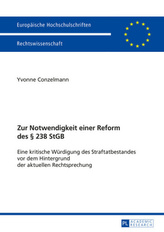 Zur Notwendigkeit einer Reform des 238 StGB