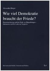 Wie viel Demokratie braucht der Friede?