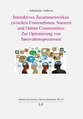 Interaktives Zusammenwirken zwischen Unternehmen, Nutzern und Online Communities: Zur Optimierung von Innovationsprozessen
