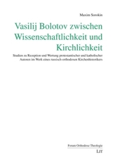 Vasilij Bolotov zwischen Wissenschaftlichkeit und Kirchlichkeit