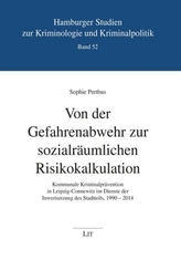 Von der Gefahrenabwehr zur sozialräumlichen Risikokalkulation