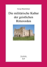 Die militärische Kultur der geistlichen Ritterorden