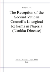 The Reception of the Second Vatican Council's Liturgical Reforms in Nigeria (Nsukka Diocese)