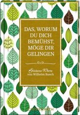 Das, worum du dich bemühst, möge dir gelingen