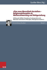 'Eine neue Menschheit darstellen' - Religionsphilosophie als Weltverantwortung und Weltgestaltung