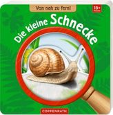 Von nah zu fern!: Die kleine Schnecke