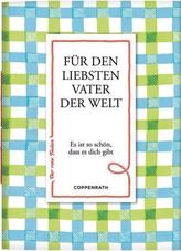 Für den liebsten Vater der Welt