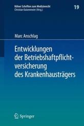 Entwicklungen der Betriebshaftpflichtversicherung des Krankenhausträgers