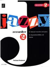 Jazzy Recorder, für Sopran-Blockflöte und Klavier. Bd.2