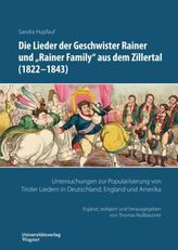 Die Lieder der Geschwister Rainer und 'Rainer Family' aus dem Zillertal (1822-1843)
