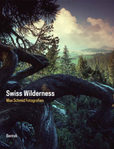 Max Schmid. Swiss Wilderness