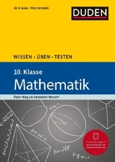 Duden Wissen - Üben - Testen: Mathematik 10. Klasse
