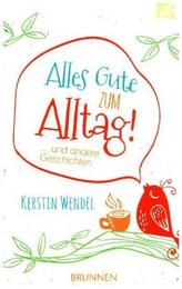 Alles Gute zum Alltag