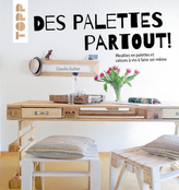 Des palettes partout!