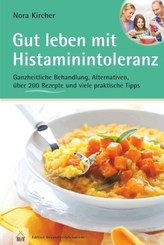 Gut leben mit Histaminintoleranz