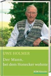 Der Mann, bei dem Honecker wohnte