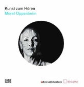 Kunst zum Hören: Meret Oppenheim, m. Audio-CD