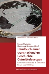 Handbuch einer transnationalen Geschichte Ostmitteleuropas. Bd.1